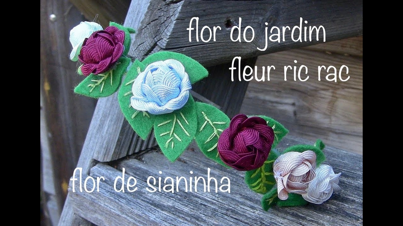 Comment comment faire fleurs de Ruban  Ric Rac -Flores de sianinha
