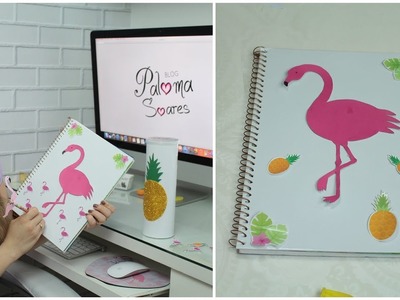 DIY Material Escolar Flamingo e abacaxi | Volta às Aulas 2018 | Paloma Soares