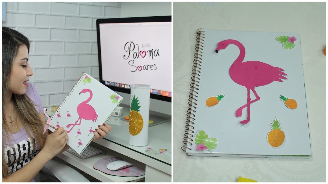 DIY Material Escolar Flamingo e abacaxi | Volta às Aulas 2018 | Paloma Soares