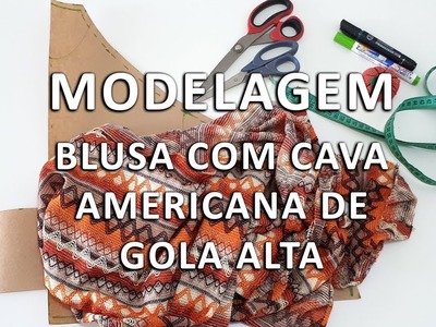 Modelagem Blusa Cava Americana com Gola Alta