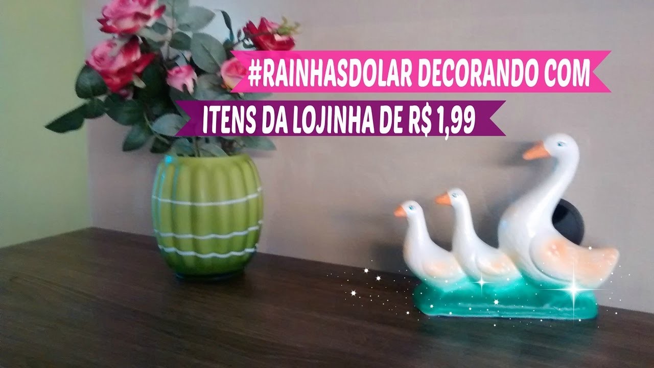 #RAINHASDOLAR | DECORANDO COM ITENS DA LOJINHA DE R$ 1,99 | CARLA OLIVEIRA