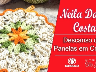 Como fazer Descanso de Panelas de Crochê - por Neila Dalla Costa