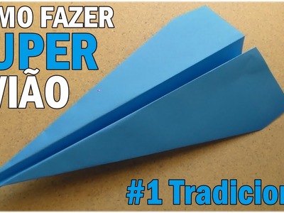 Como fazer um avião de papel modelo tradicional #1 (dobradura. origami) ✔