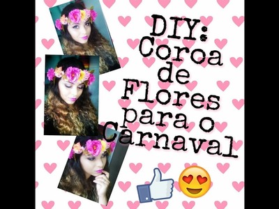 DIY:  COROA DE FLORES PARA O CARNAVAL