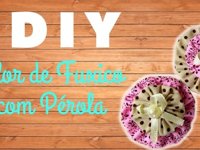 DIY ???? Flor de FUXICO com Pérola