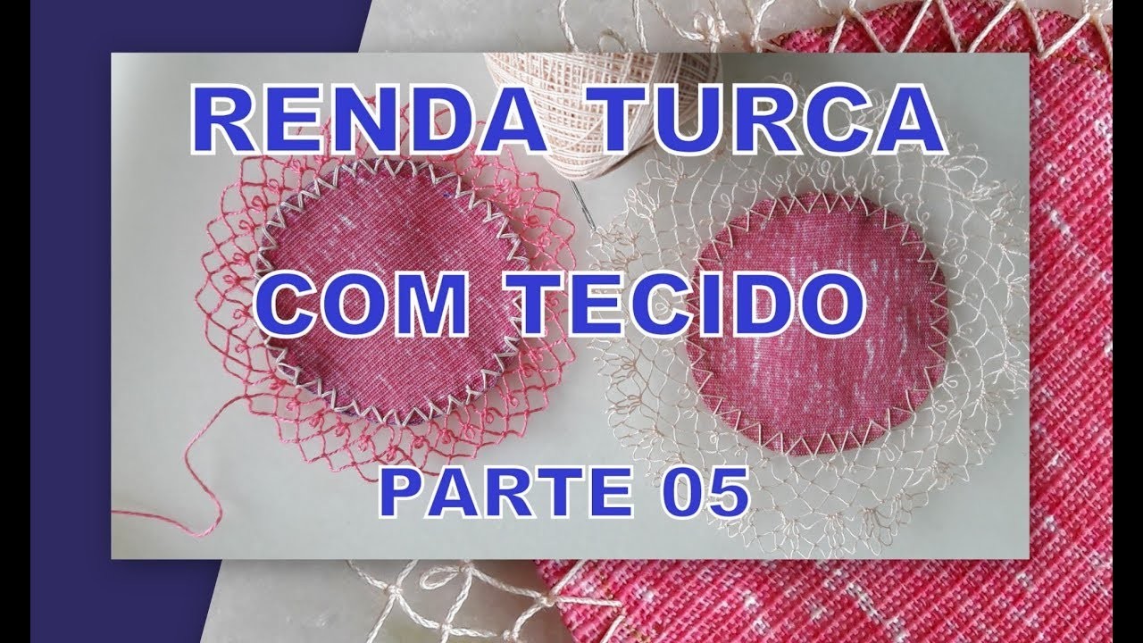 DIY RENDA TURCA COM TECIDO - PARTE 05