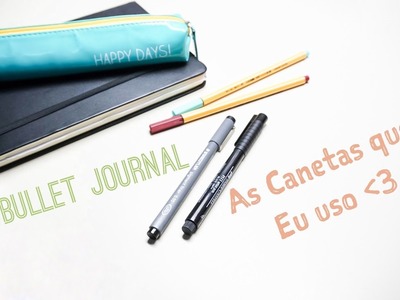 BULLET JOURNAL. Canetas Que Eu Uso