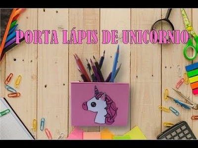 Como fazer PORTA LÁPIS DE UNICÓRNIO