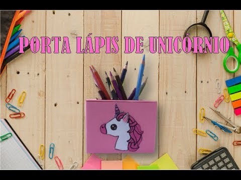 Como fazer PORTA LÁPIS DE UNICÓRNIO