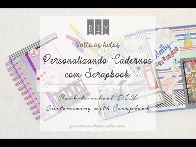 D.I.Y.: Volta às aulas - Cadernos com Scrapbook | Back-to-school: customize with scrapbook