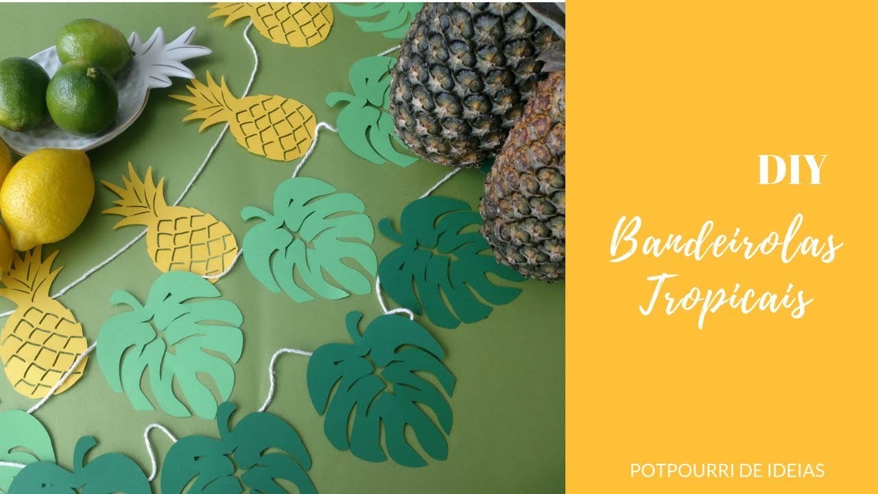 DIY Bandeirolas Tropicais - Abacaxi e Costela de Adão
