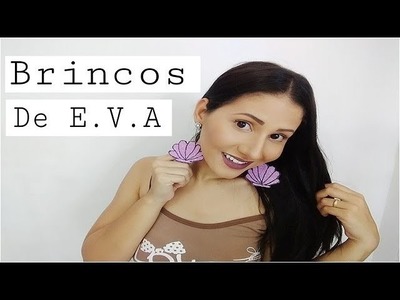 DIY Brincos Divertidos. com E.V.A