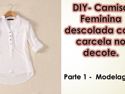 DIY- Camisa feminina com carcela no decote.