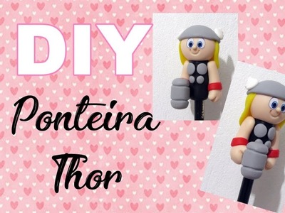 (DIY) Ponteira Thor (Heróis) Especial Volta as Aulas #11 Back To School