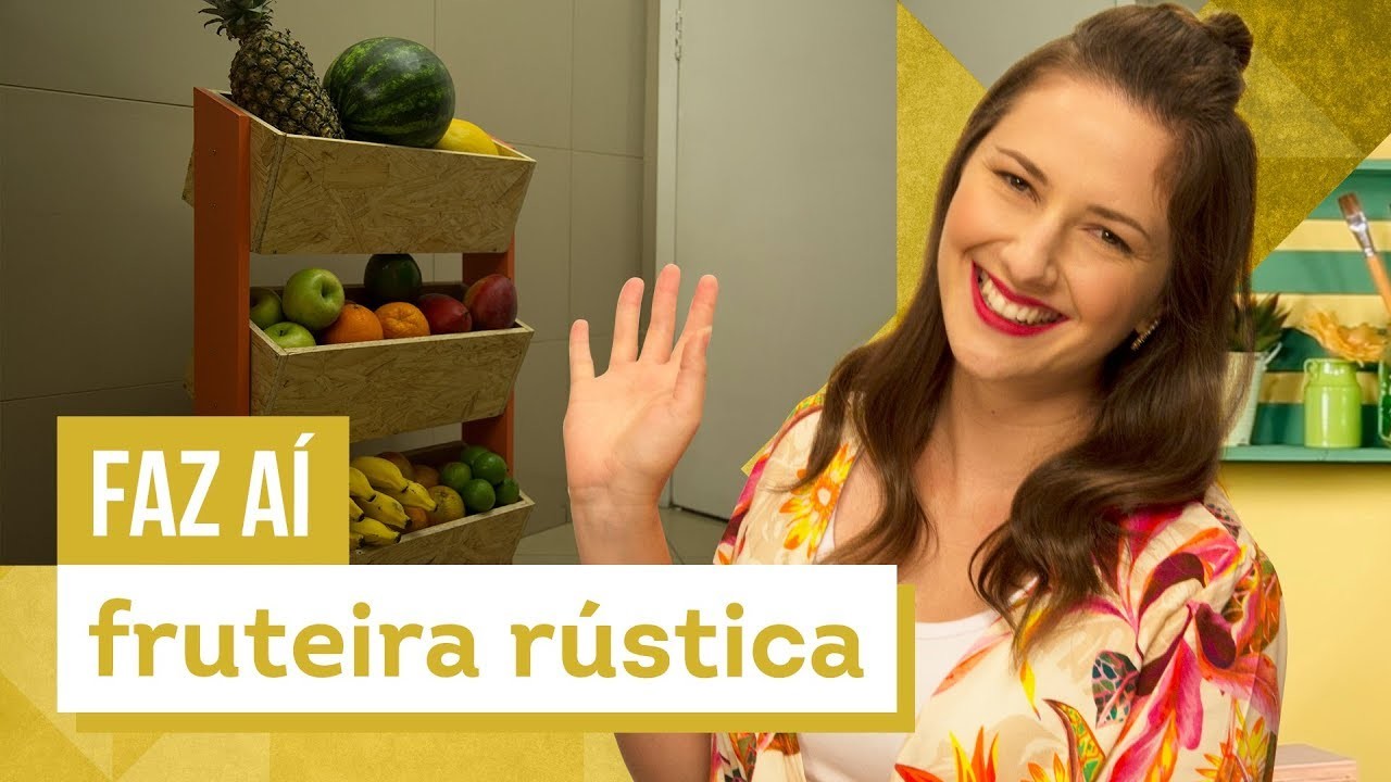 Fruteira rústica artesanal - DIY com Karla Amadori - CASA DE VERDADE