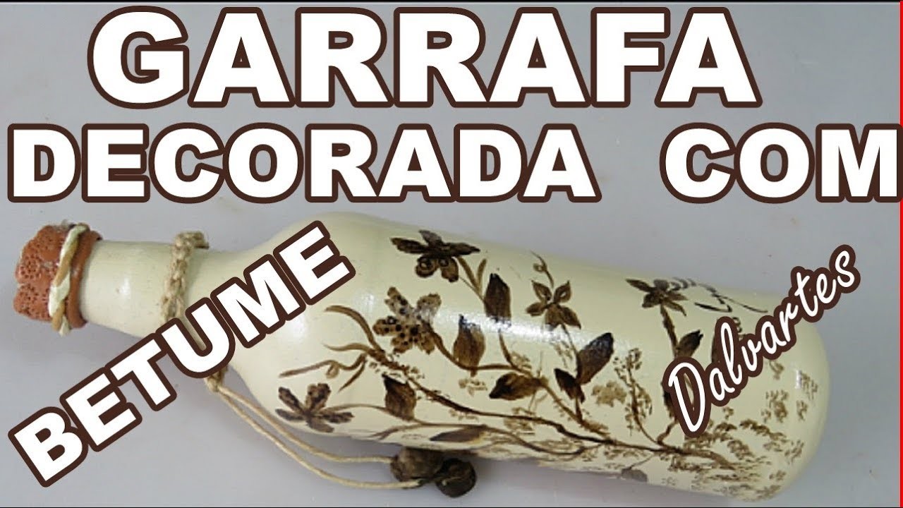 GARRAFA DECORADA COM BETUME