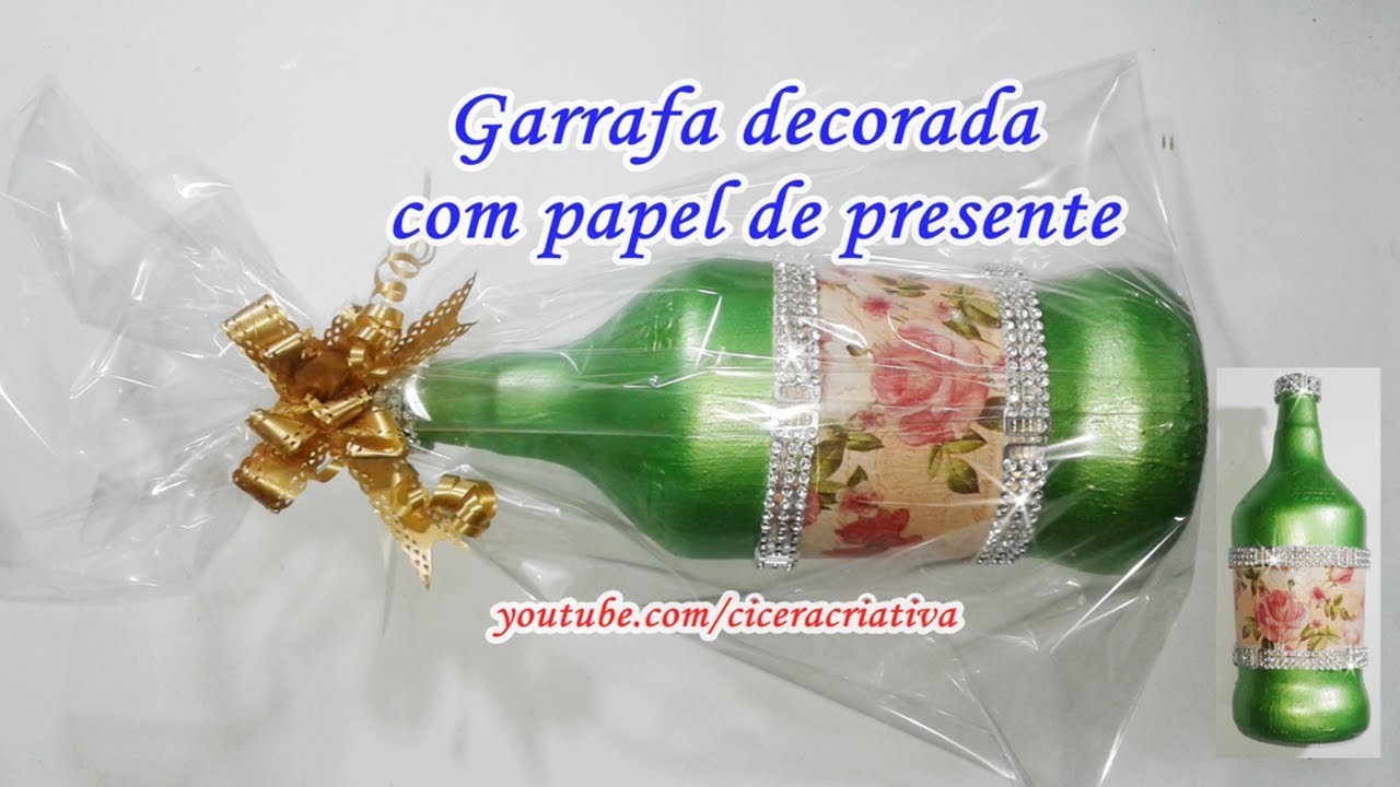 Garrafa decorada com papel de presente - Reciclando garrafa - Cicera Criativa.