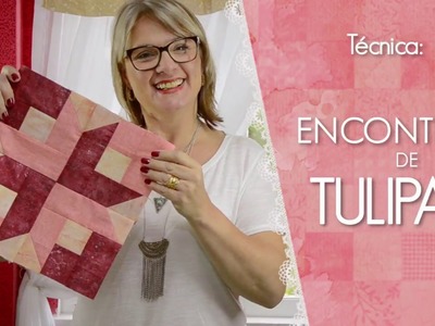 Técnica Encontro de Tulipas | Dica de Sexta (Tutorial Patchwork)