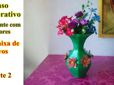 Vaso de Decorativo Brilhante com 6 Flores de Caixa de Ovos Parte 2 | Criando Maravilhas