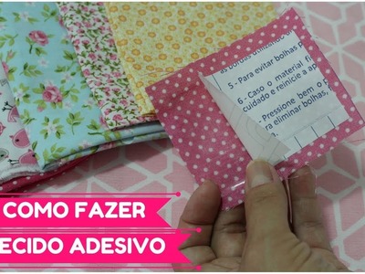 COMO FAZER TECIDO ADESIVO EM CASA - DIY TECIDO ADESIVADO - Artes Edi e Helô