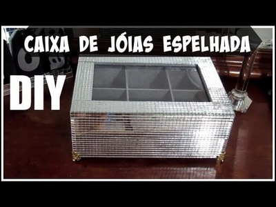 DIY CAIXA DE JÓIAS ESPELHADA LETICIA ARTES