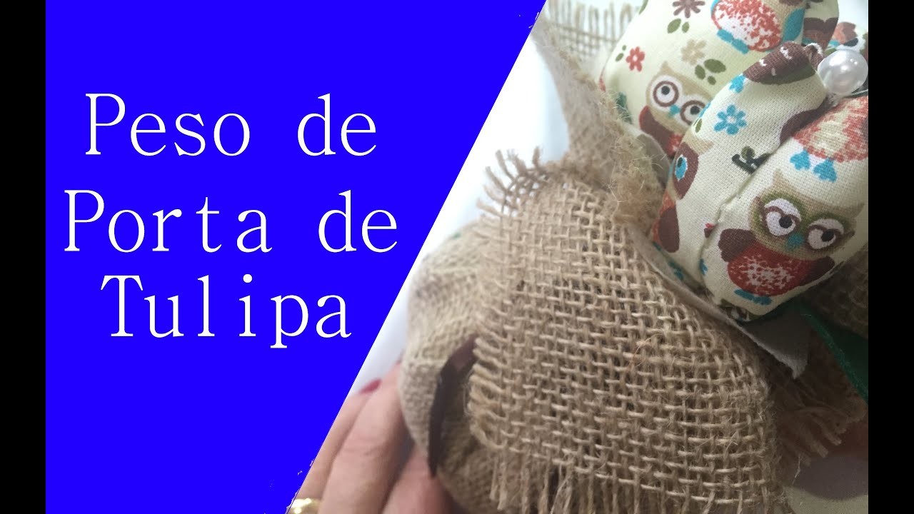 DIY: Como Fazer Peso de Porta c. Tulipa de Corujinha | GATutoriais