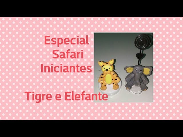 DIY - Especial Safari - Tigre e Elefante sem molde