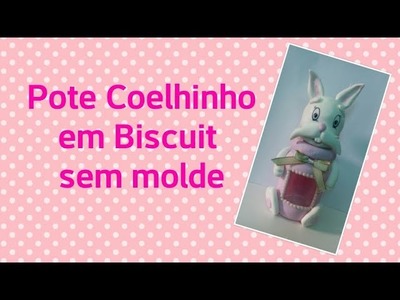 DIY - Pote Coelhinho em Biscuit sem uso de molde