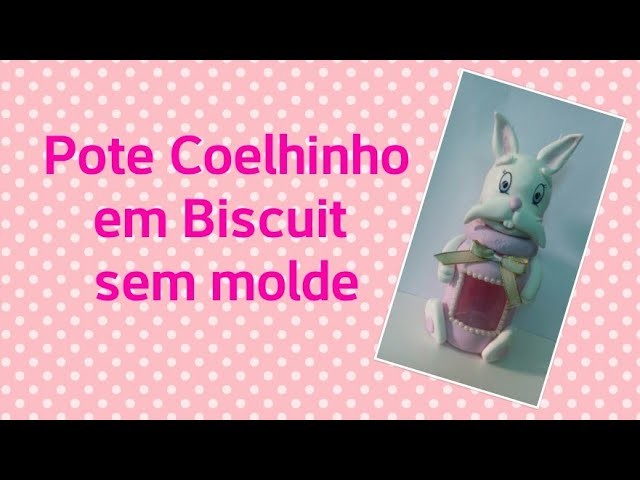 DIY - Pote Coelhinho em Biscuit sem uso de molde