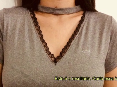 Diy Trasnforme blusa básica em Choker