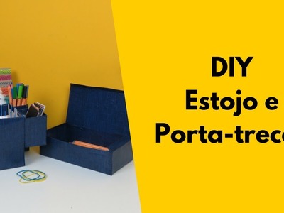 DIY Volta às aulas: Estojo e Porta-trecos