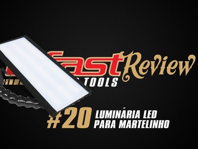Fast:Review #020 - Luminária de LED para martelinho de ouro