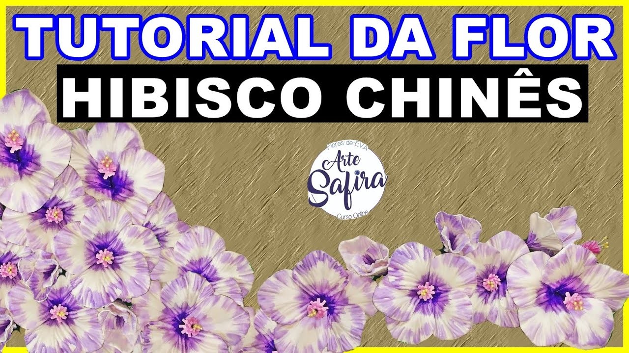 Hibisco chinês: aprenda a fazer essa linda flor de e.v.a no canal Arte Safira