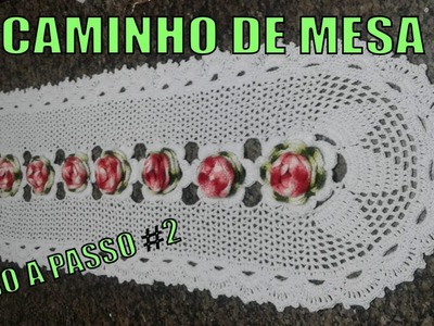 PASSO A PASSO DESSE MARAVILHOSO CAMINHO DE MESA #2 FINAL