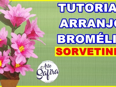 Bromélia sorvetinho: aprenda a montar um lindo arranjo com flores de e.v.a