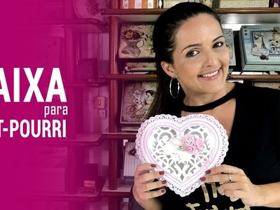 Caixa Coração para Pot-Pourri I Marisa Magalhães