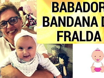 COMO FAZER BABADOR BANDANA DE FRALDA PARA BEBÊ DRICA TV