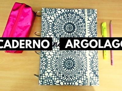 DIY: Caderno Argolado ou Caderno Fichário | Volta ás Aulas