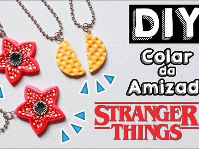 DIY - COLAR DA AMIZADE DE STRANGER THINGS | PRIH GOMES