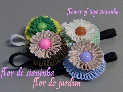 DIY- Flor de fita sianinha -flower of tape sianinha-fleur de ruban sianinha