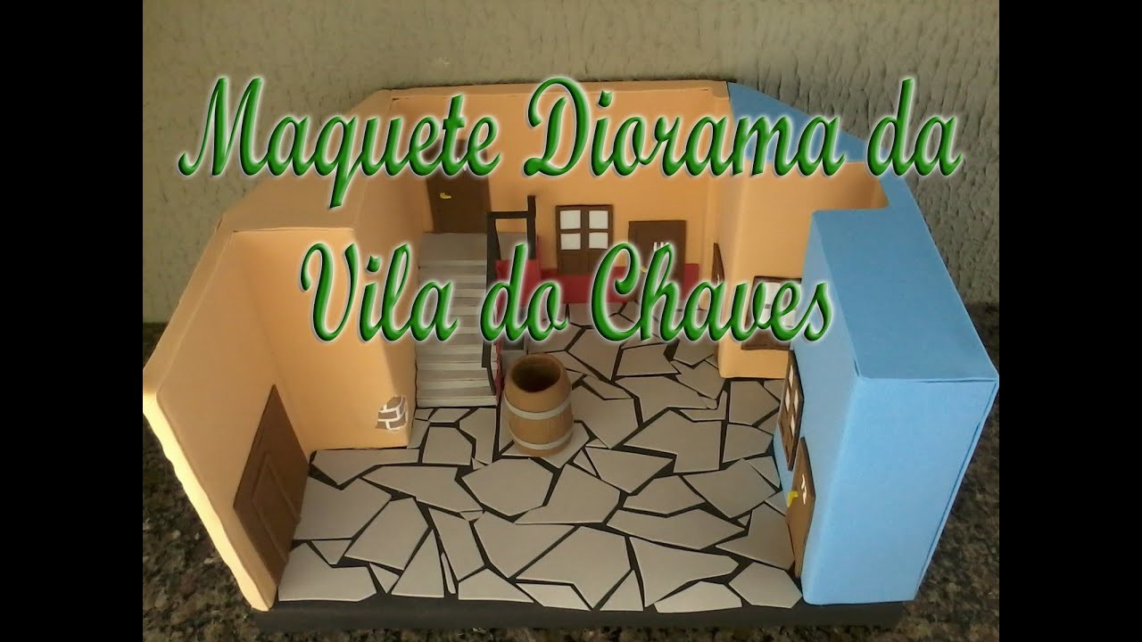 DIY Maquete diorama da Vila do Chaves em E.V.A 3D