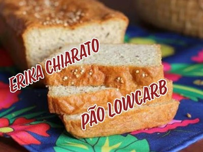 Pão Low Carb muito gostoso!!!