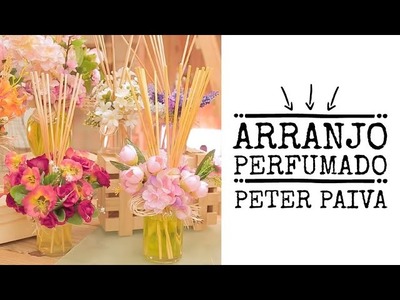 Arranjo Perfumado - Peter Paiva