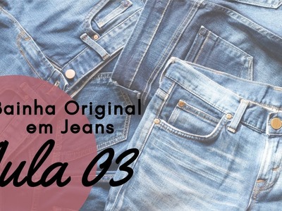 Aula 03 - Bainha Original em Jeans