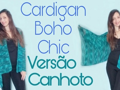 Cardigan Boho Chic (Versão Canhoto) Crochet Boho Cardigan (lefted hand)