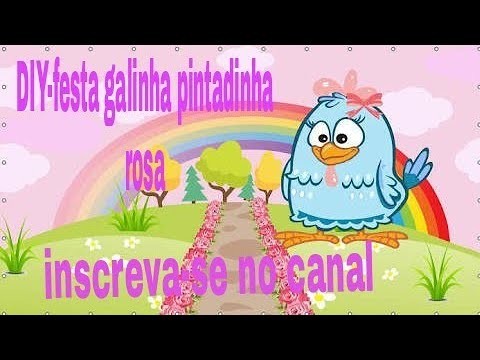 DIY decoração festa  galinha pintadinha rosa