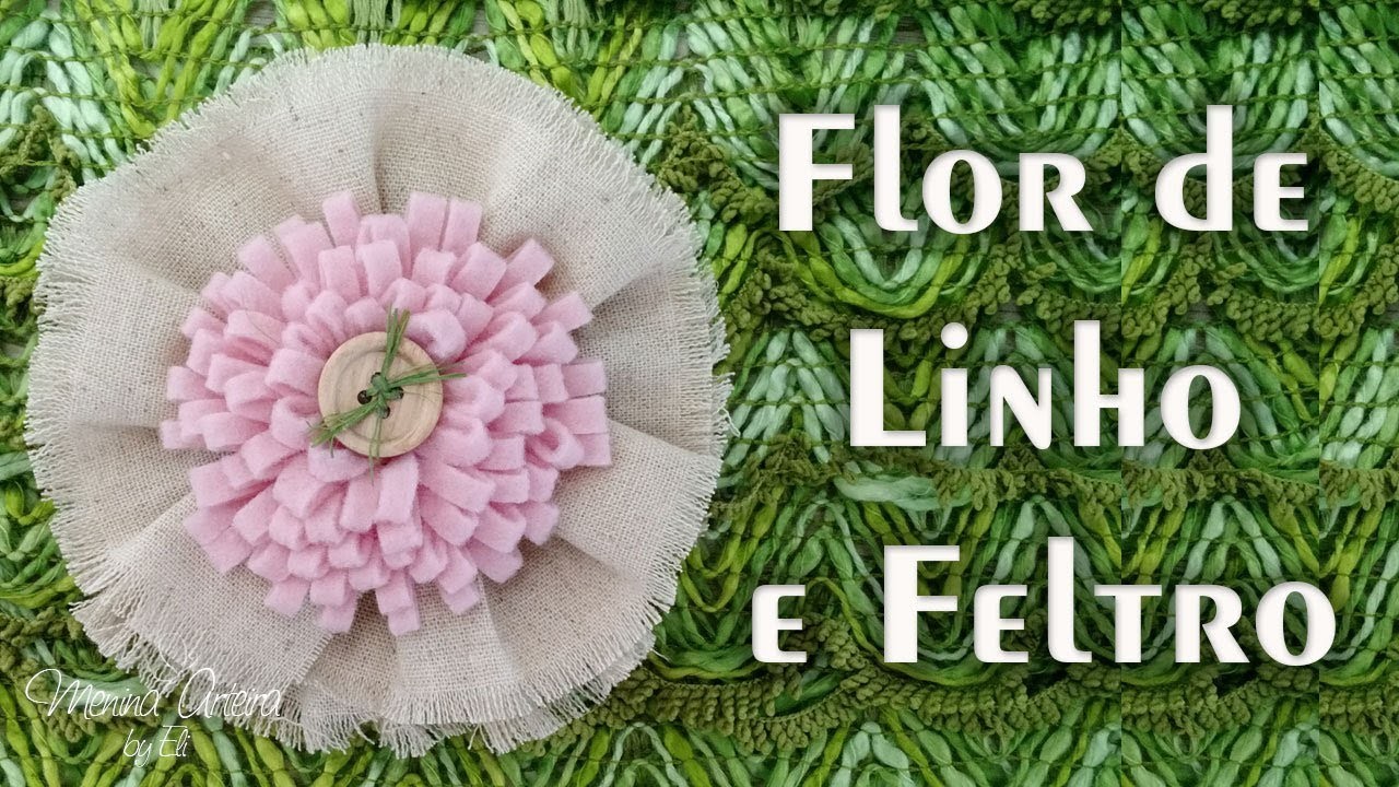 DIY Flor de Linho e Feltro Passo a Passo