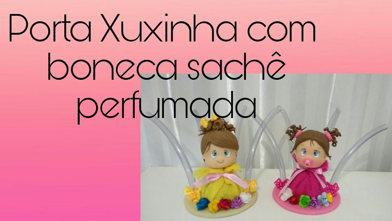 DIY_Porta Xuxinha com sachê perfumado.