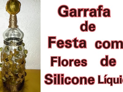 Garrafa para Festa com flores de silicone Líquido - Fácil