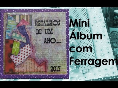 Mini Álbum Retalhos de um ano | Álbum com ferragem